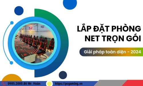 Lắp đặt phòng net trọn gói: Giải pháp toàn diện và tiết kiệm cho quán net